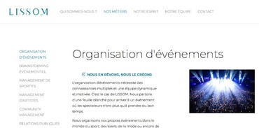 Lissom est une agence créée par cinq amis passionnés d'événementiel, de sport, de mode, de musique, de réseaux sociaux, de médias... Quel que soit votre projet, nous vous encadrons de A jusqu'à Z.